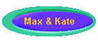 Max & Kate