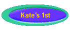 Kate's 1st